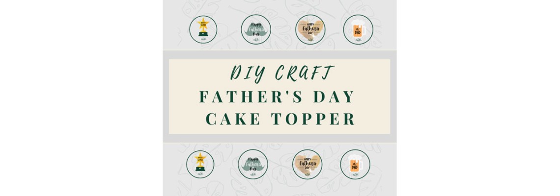 [DIY] Father's Day Toppers